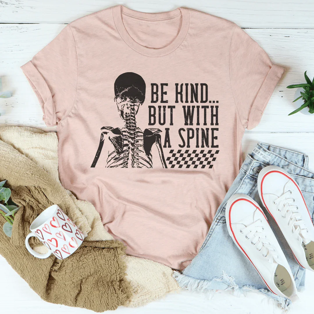 Be kind But With A Spine Tee Peachy Sunday