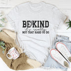 Be Kind Really Not That Hard To Do Tee Peachy Sunday