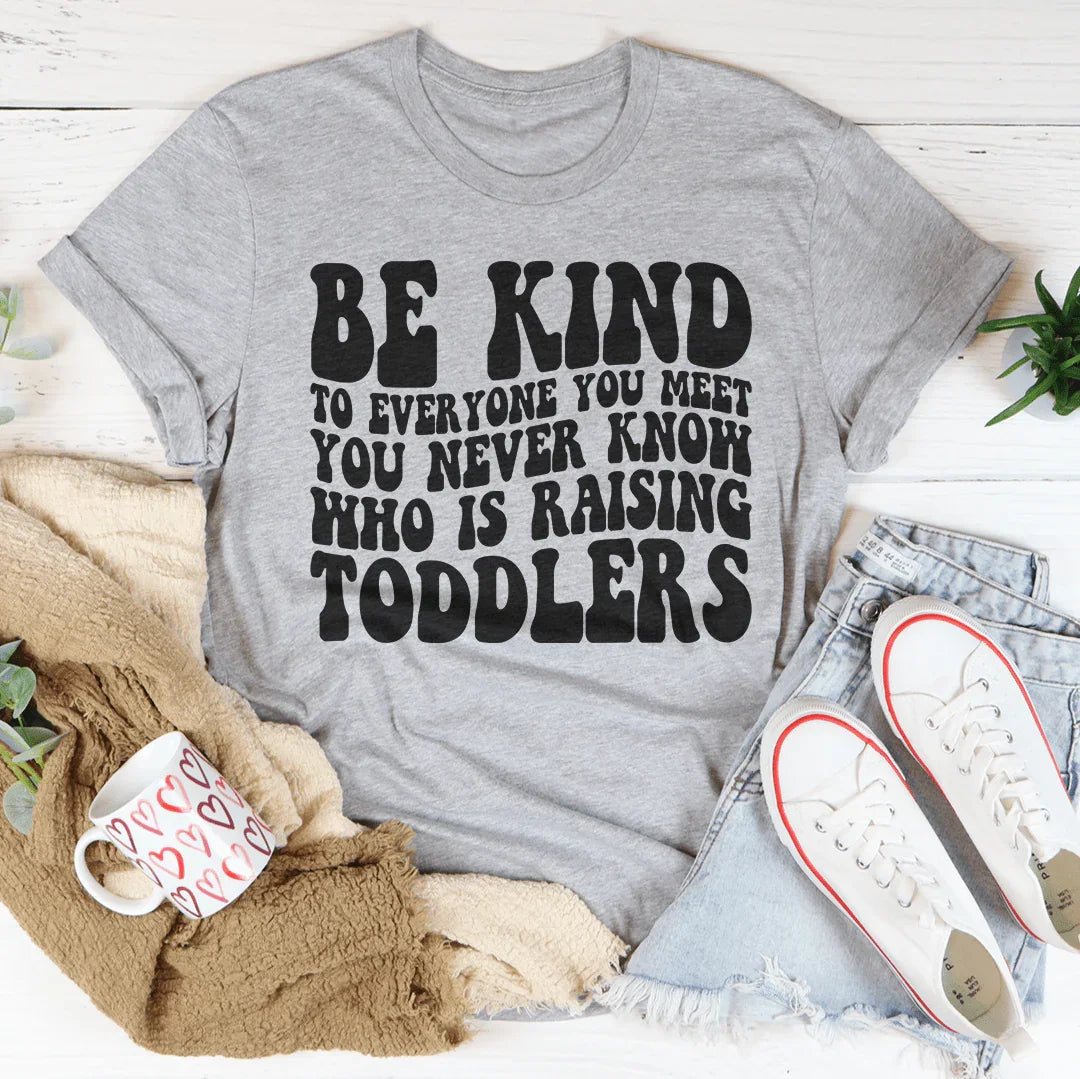 Be Kind To Everyone You Meet You Never Know Tee Peachy Sunday