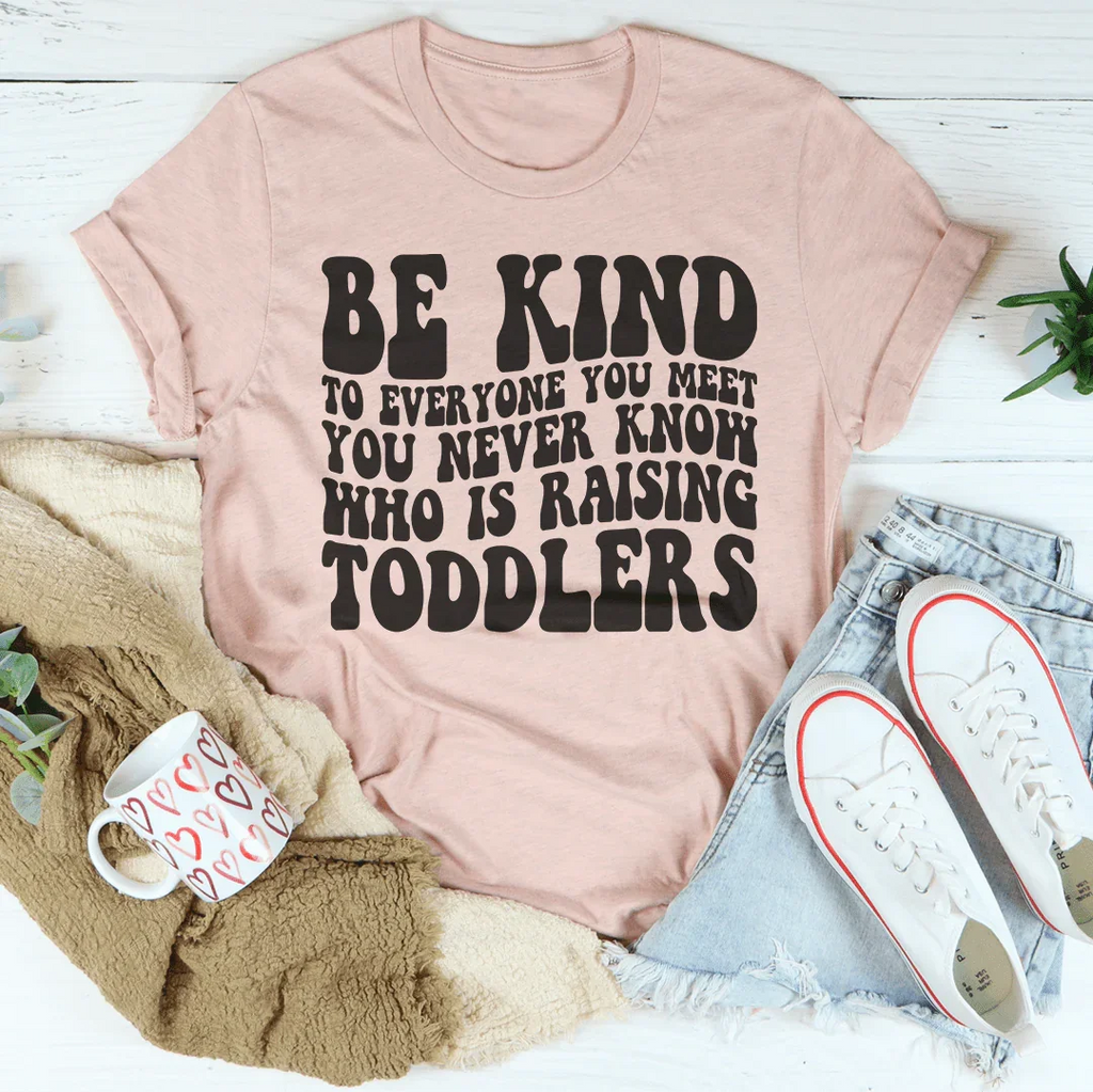 Be Kind To Everyone You Meet You Never Know Tee Peachy Sunday