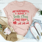 Be Naughty Save Santa Claus The Trip Tee Peachy Sunday