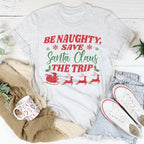 Be Naughty Save Santa Claus The Trip Tee Peachy Sunday