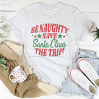 BE Naughty Save Santa Clause The Trip Tee Peachy Sunday