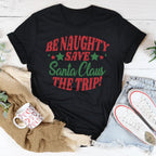 BE Naughty Save Santa Clause The Trip Tee Peachy Sunday