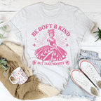Be Soft And Kind But Take No Shit Tee Peachy Sunday