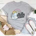 Be The Sunshine In Someone's Clouds Tee Peachy Sunday