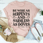 Be Wise As Serpents And Harmless As Doves Tee Peachy Sunday