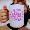 Be Your Own Daddy Ceramic Mug 15 oz Peachy Sunday