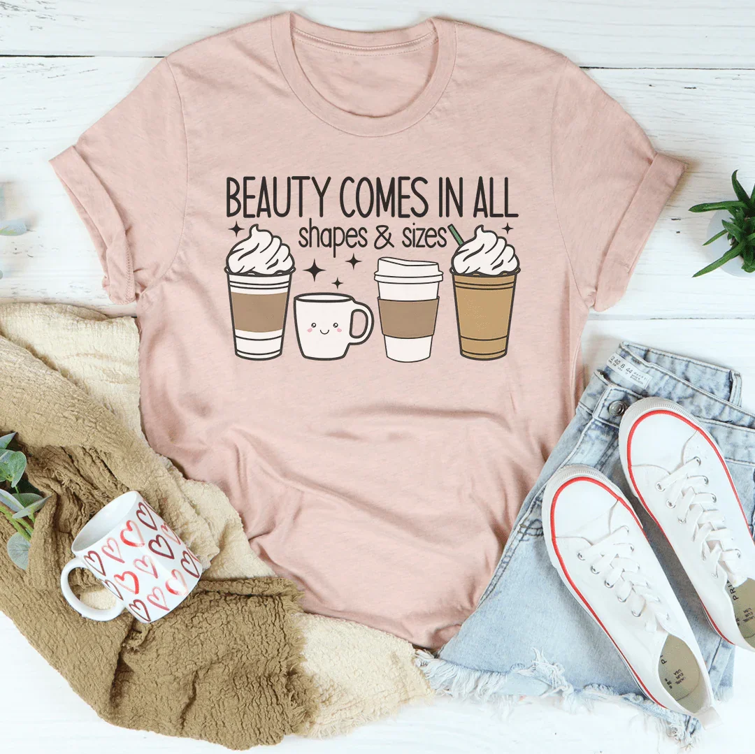 Beauty Comes In All Shapes & Sizes Tee Peachy Sunday