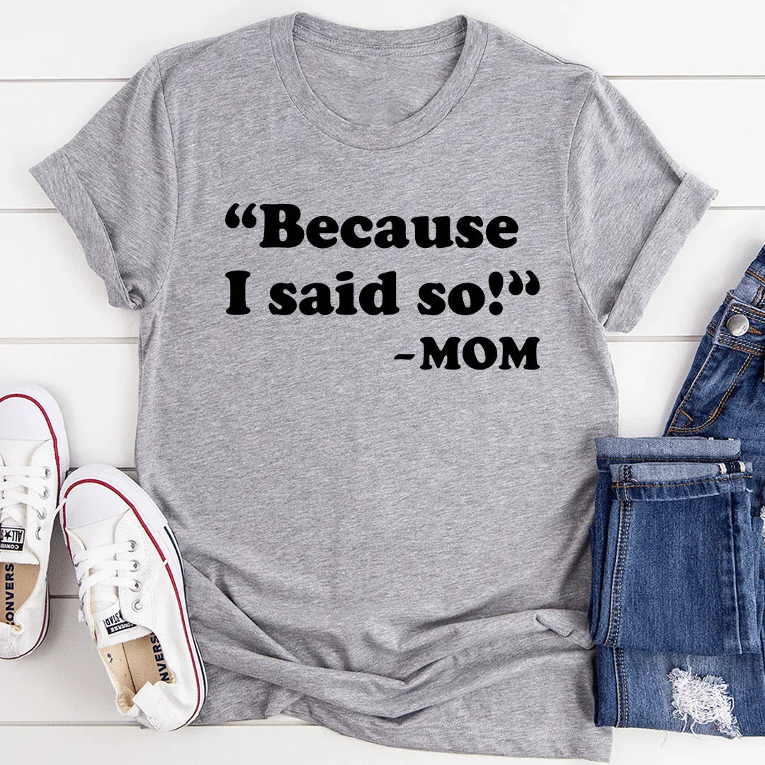 Because I Said So Tee - SJB-DIAMOND ELITES