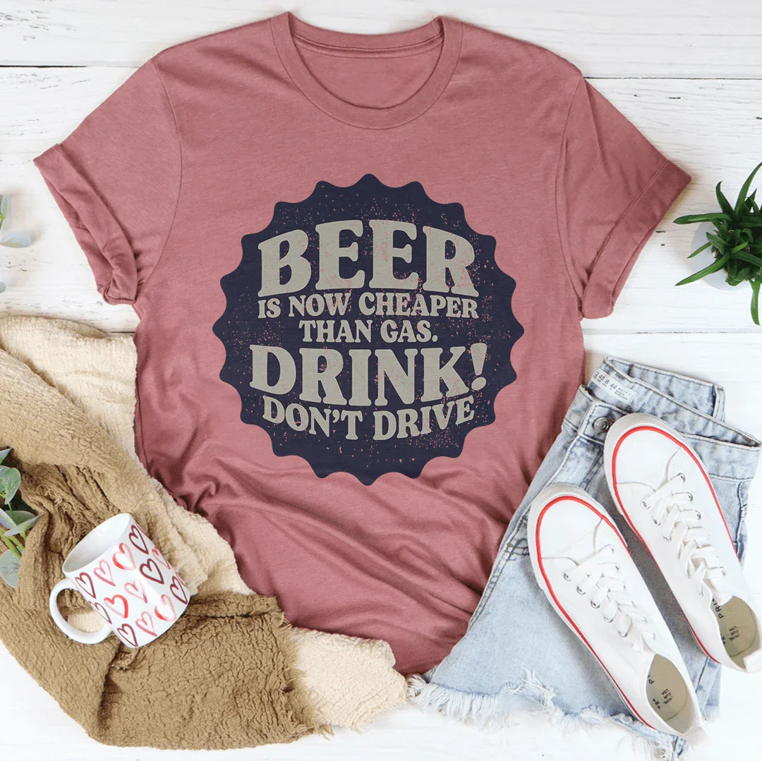 Beer Is Now Cheaper Than Gas Tee Peachy Sunday