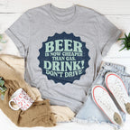 Beer Is Now Cheaper Than Gas Tee Peachy Sunday