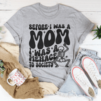 Before I Was A Mom I Was A Menace To Society Tee Peachy Sunday