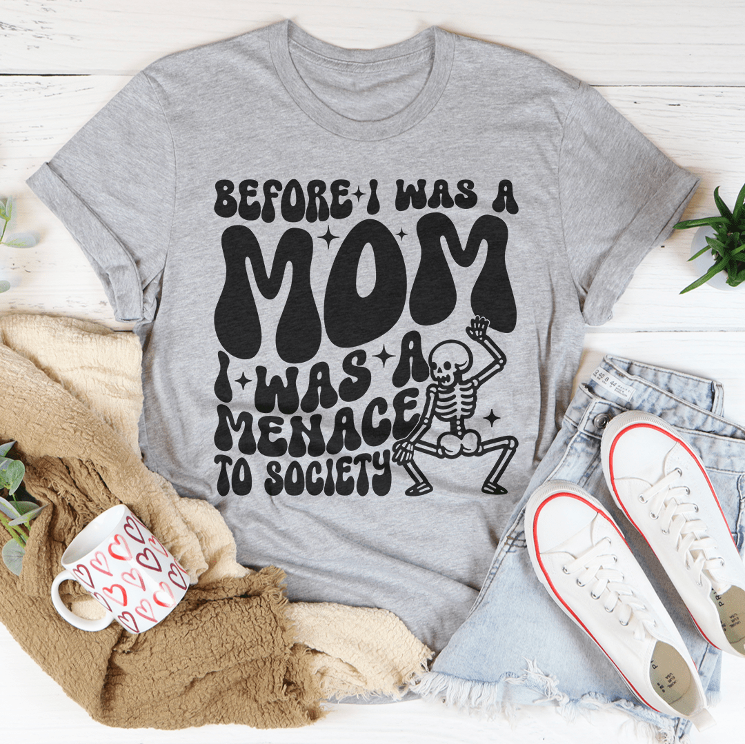 Before I Was A Mom I Was A Menace To Society Tee Peachy Sunday