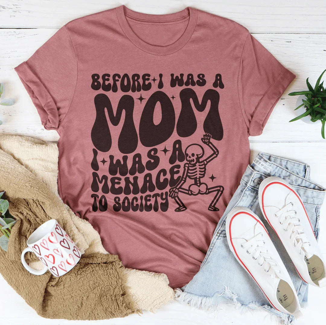Before I Was A Mom I Was A Menace To Society Tee Peachy Sunday