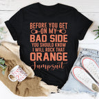 Before You Get On My Bad Side Tee