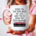 Before You Talk Trash About Me Ceramic Mug 15 oz Peachy Sunday