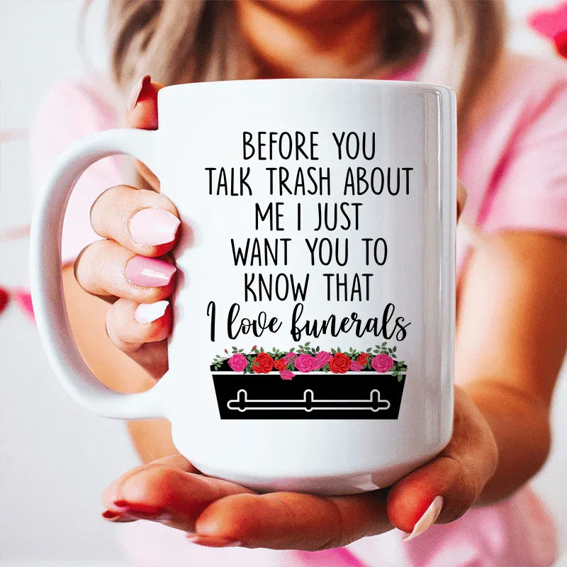 Before You Talk Trash About Me Ceramic Mug 15 oz Peachy Sunday