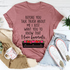 Before You Talk Trash About Me Tee