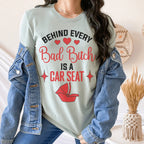 Behind Every Bad B Is A Car Seat Tee - SJB-DIAMOND ELITES