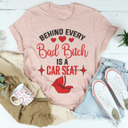 Behind Every Bad B Is A Car Seat Tee - SJB-DIAMOND ELITES