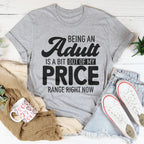 Being An Adult As A Bit Out Of My Price Range Right Now Tee Peachy Sunday