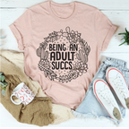 Being An Adult Succs Tee Peachy Sunday