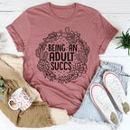 Being An Adult Succs Tee Peachy Sunday
