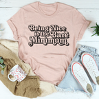 Being Nice Is The Bare Minimum Tee Peachy Sunday
