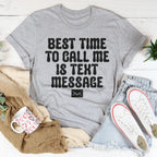 Best Time To Call Me Is Text Message Tee Peachy Sunday
