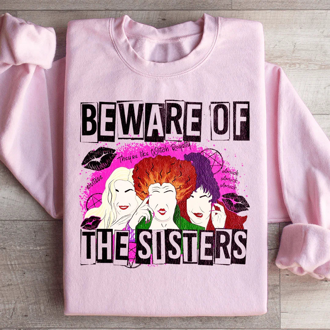 Beware Of The Sisters Sweatshirt Peachy Sunday