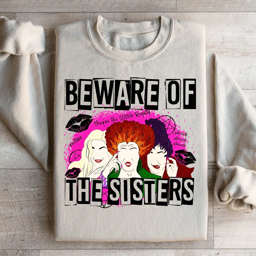 Beware Of The Sisters Sweatshirt Peachy Sunday
