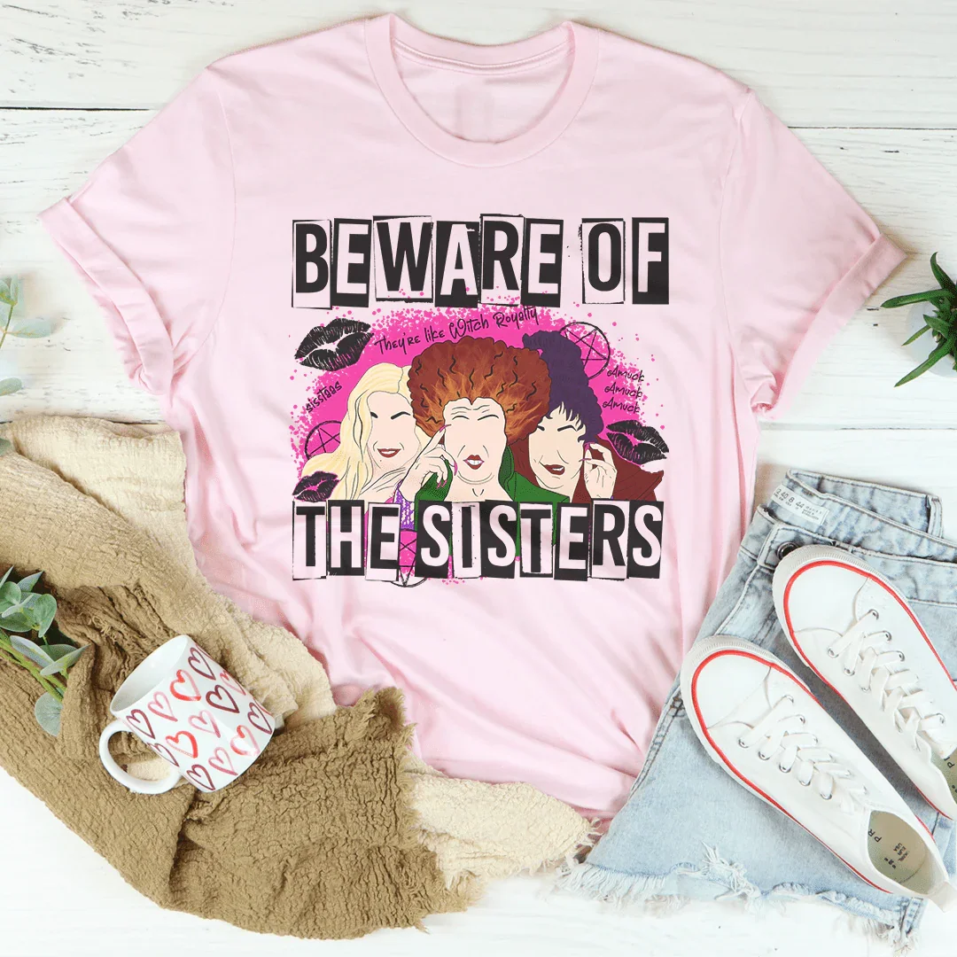 Beware Of The Sisters Tee Peachy Sunday
