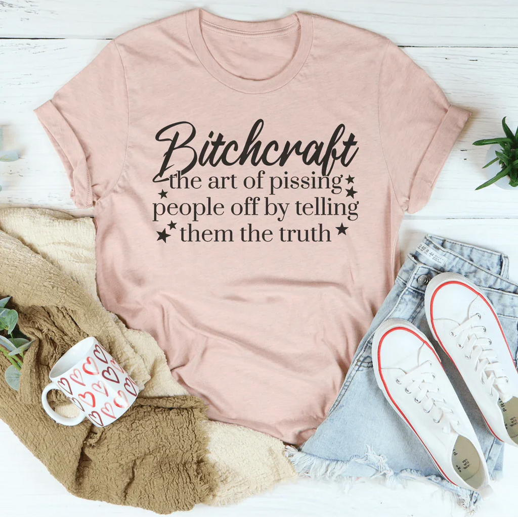 Bitchcraft The Art Of Pissing People Off By Telling Them The Truth Tee Peachy Sunday