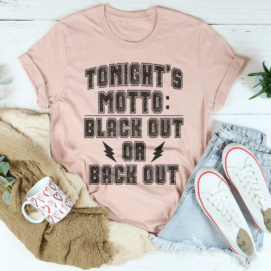 Black Out Or Back Out Tee Peachy Sunday
