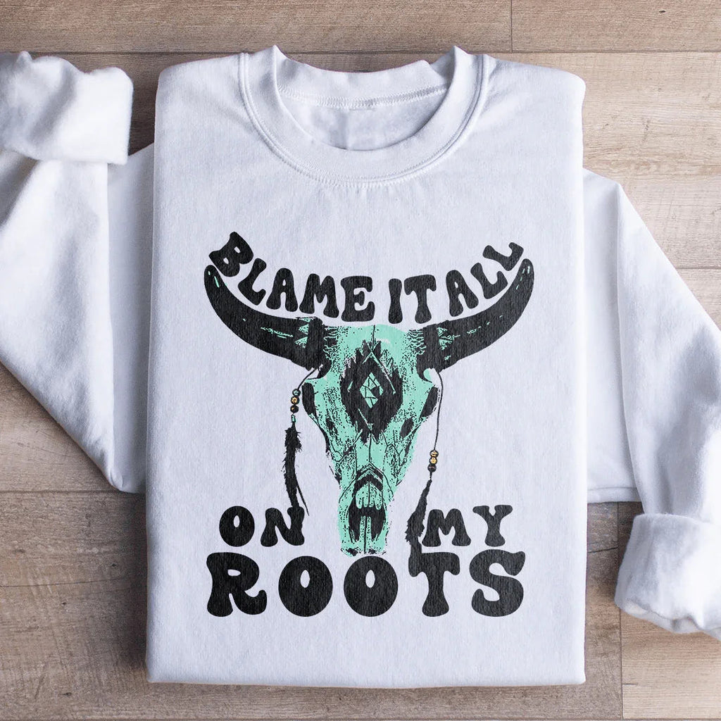 Blame It All On My Roots Sweatshirt Peachy Sunday