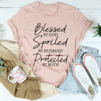 Blessed By God Spoiled By Husband Protected By Both Tee