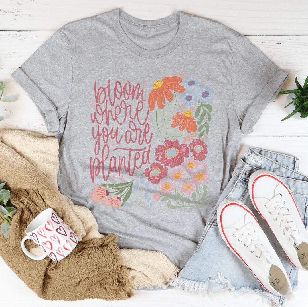 Bloom Where You Are Planted Tee Peachy Sunday