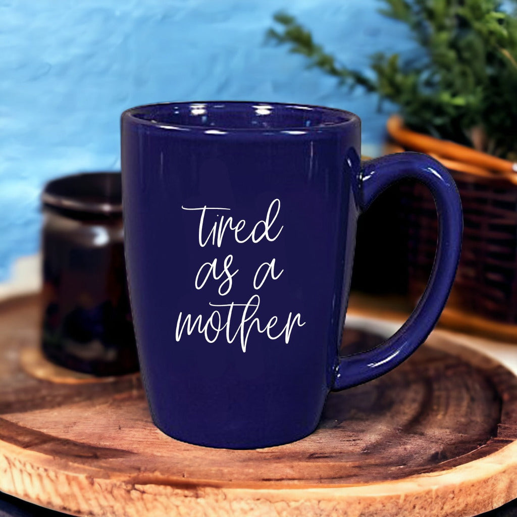 Tired As A Mother Grande Limited Edition Round 2 Mug Gift For Mom Navy Royal Blue Or White BandsCo Straps