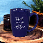 Tired As A Mother Grande Limited Edition Round 2 Mug Gift For Mom Navy Royal Blue Or White BandsCo Straps