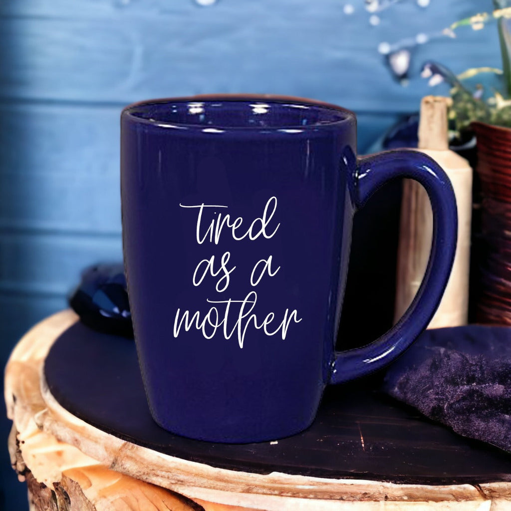 Tired As A Mother Grande Limited Edition Round 2 Mug Gift For Mom Navy Royal Blue Or White BandsCo Straps