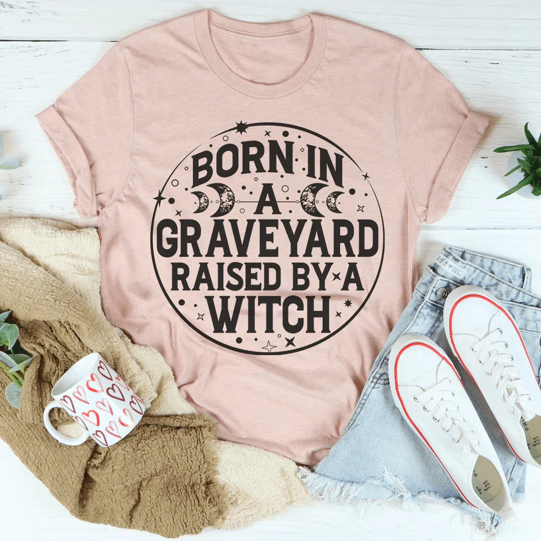 Born In A Graveyard Raised By A Witch Tee Peachy Sunday