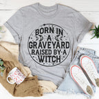 Born In A Graveyard Raised By A Witch Tee Peachy Sunday