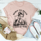 Born To Read Page Over Paychecks Forced To Work Tee Peachy Sunday