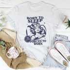Born To Sleep Forced To Work Tee Peachy Sunday