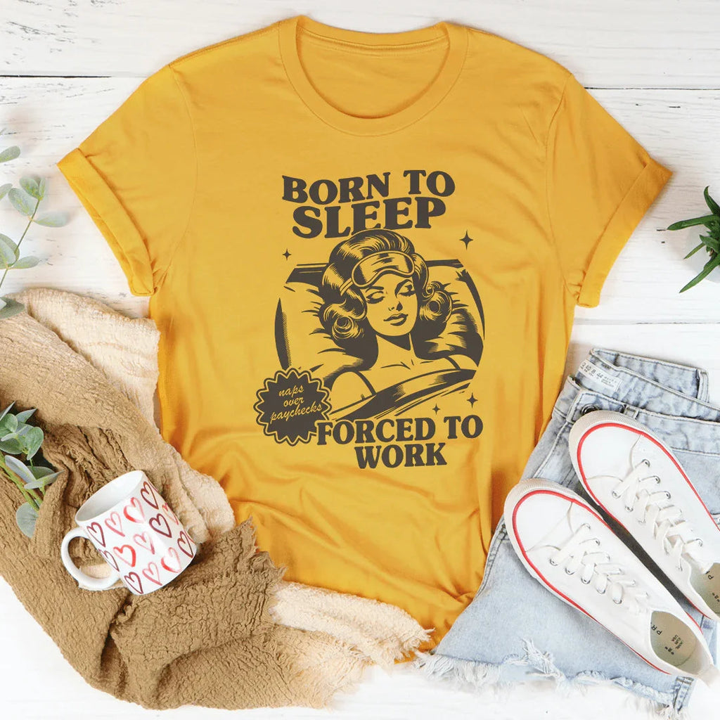 Born To Sleep Forced To Work Tee Peachy Sunday