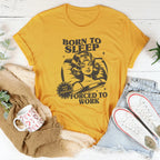 Born To Sleep Forced To Work Tee Peachy Sunday
