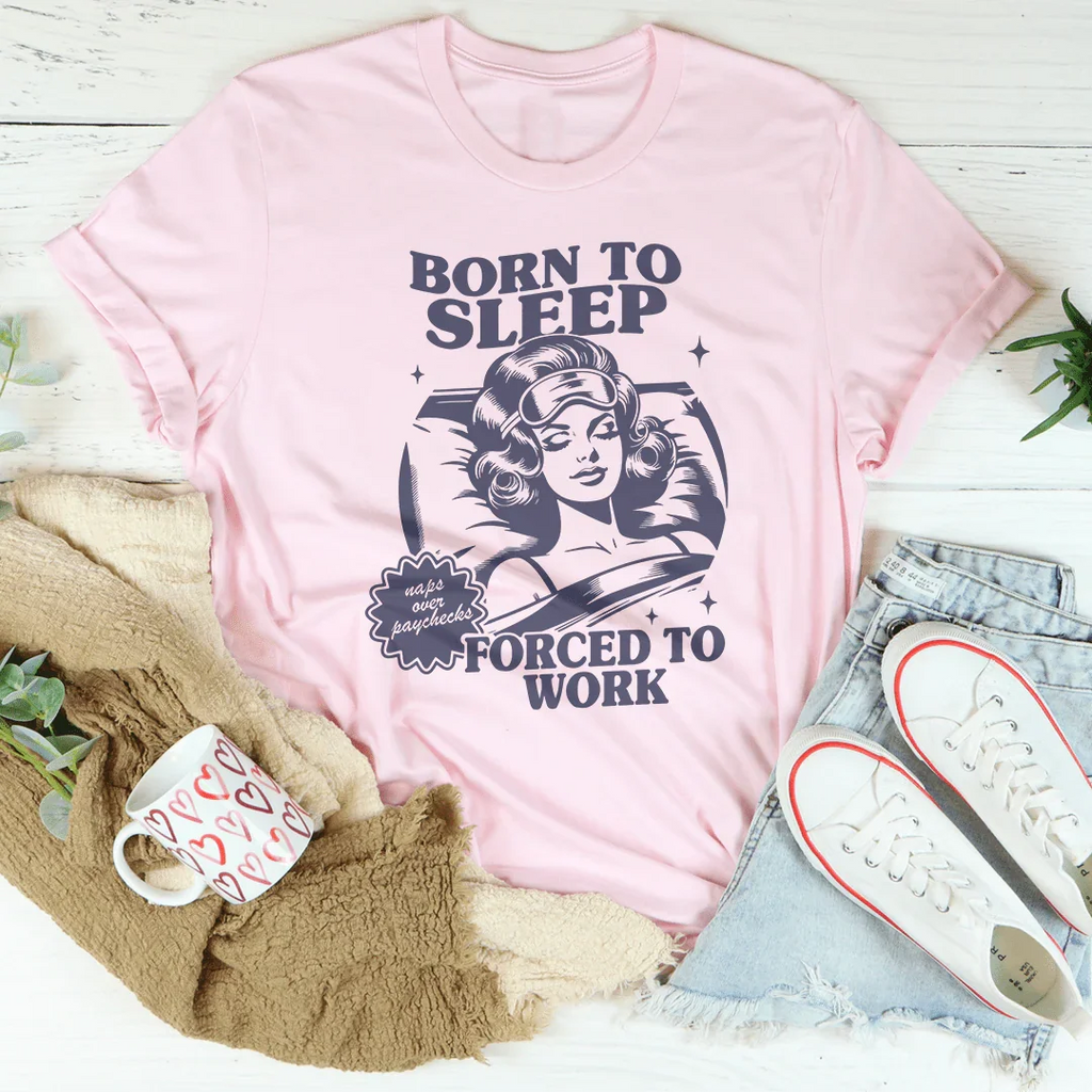 Born To Sleep Forced To Work Tee Peachy Sunday