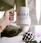 Funny 16oz Ceramic Mug I'm Not Bossy Just Always Right Coffee Gift BandsCo Straps