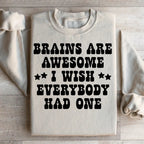 Brains Are Awesome I Wish Everybody Had One Sweatshirt Peachy Sunday